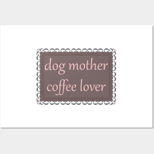 Dog Mother, Coffee Lover (Baby Pink) Posters and Art